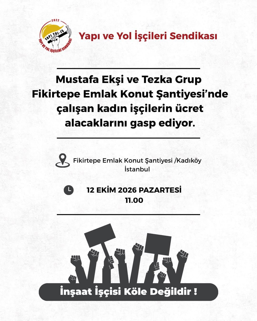 Fikirtepe' de Emlak Konut GYO'ya bağlı şantiyede Mustafa Ekşi İnşaat Ve Tezka Grup kadın üyelerimizin haklarını vermiyor.