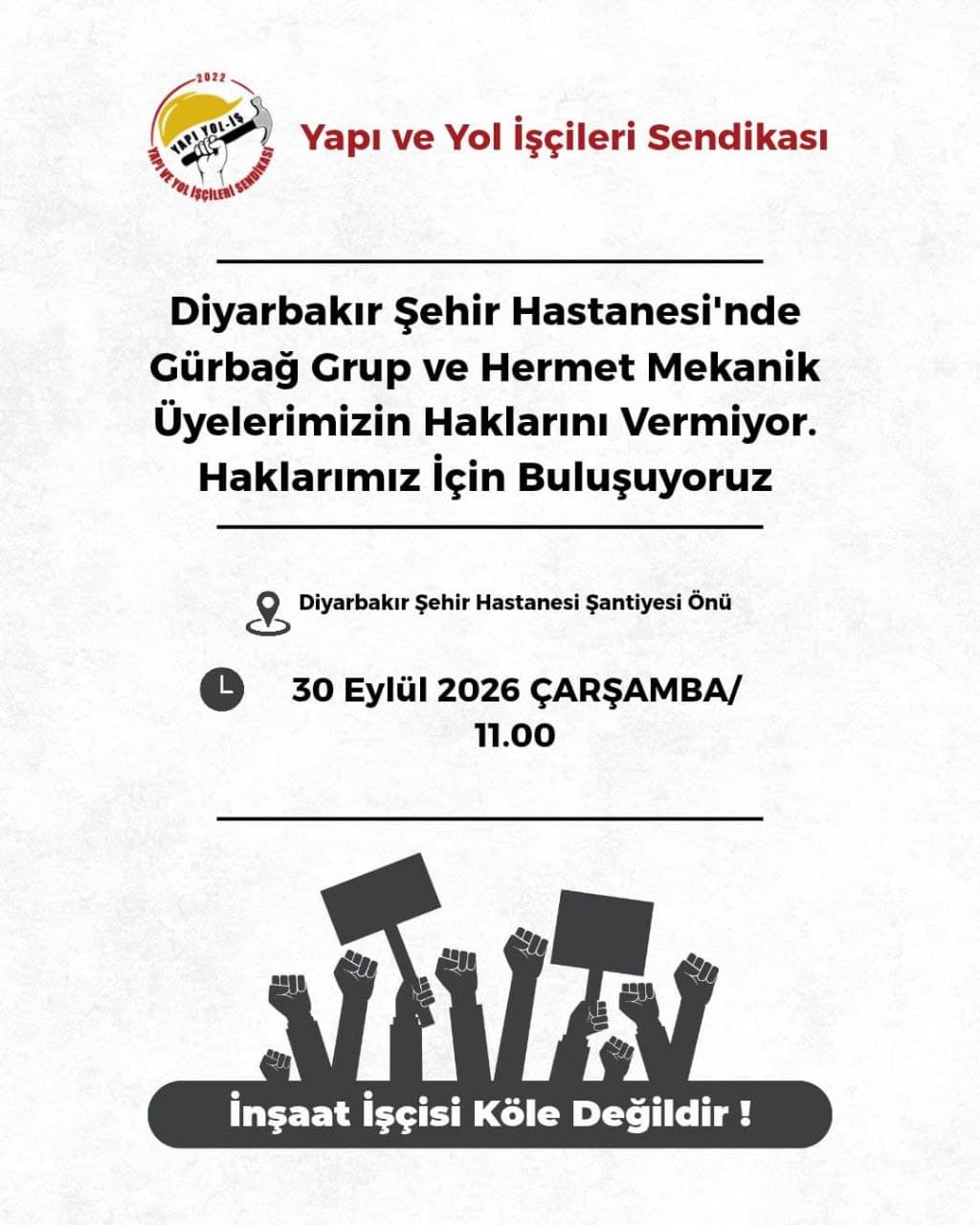 Yapı Yol-İş’in 30 Eylül 2026 tarihinde Diyarbakır Şehir Hastanesi şantiyesi önünde yapılacak eylem çağrısı afişi.